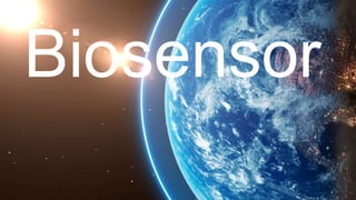 Biosensor
 