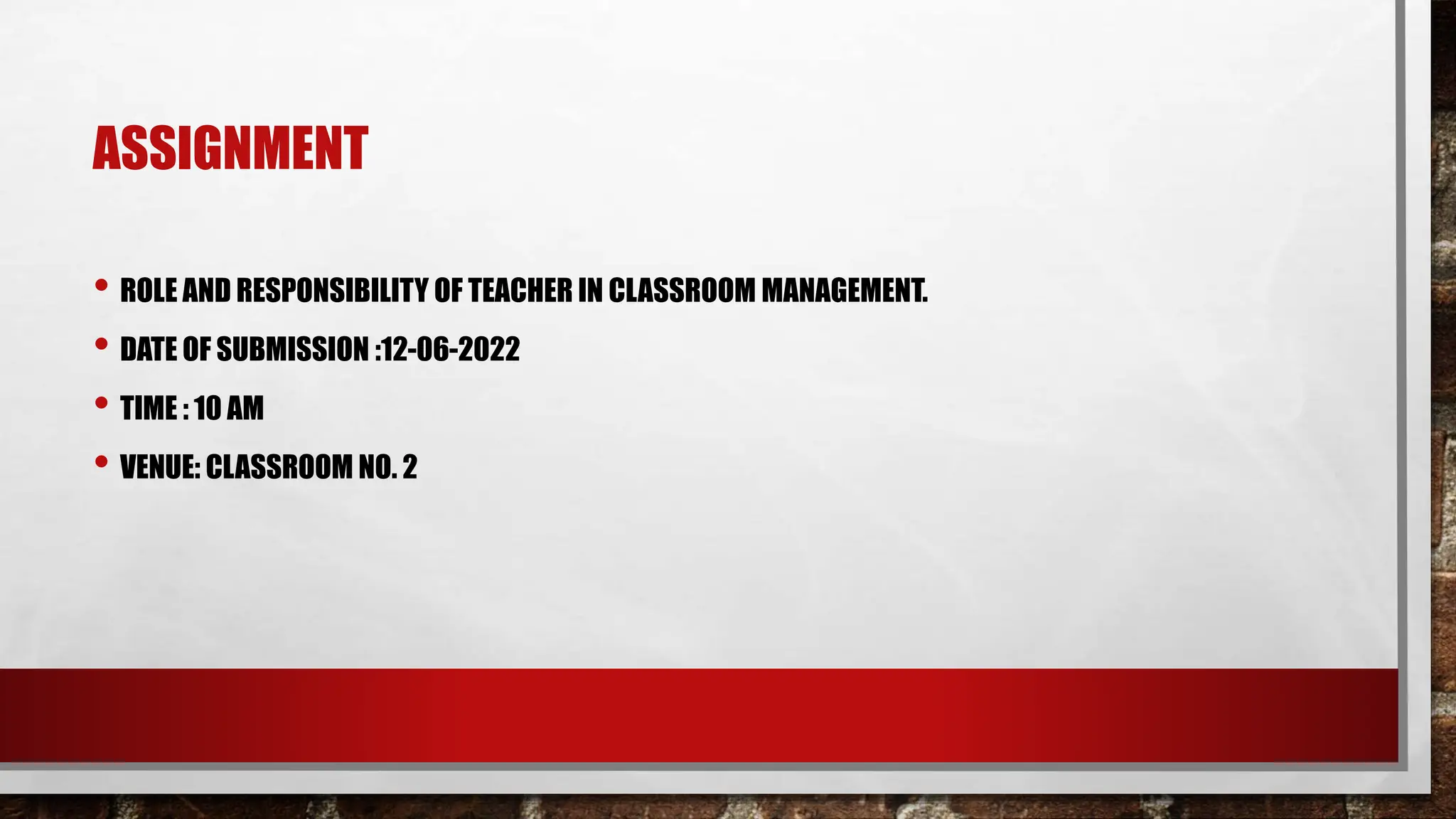 ASSIGNMENT
• ROLE AND RESPONSIBILITY OF TEACHER IN CLASSROOM MANAGEMENT.
• DATE OF SUBMISSION :12-06-2022
• TIME : 10 AM
• VENUE: CLASSROOM NO. 2
 