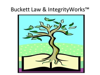 Buckett Law & IntegrityWorks™ 