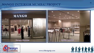 MANGO INTERIOR MUMBAI PROJECT
www.c5designip.com
21
 