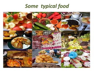 Some typical food
 