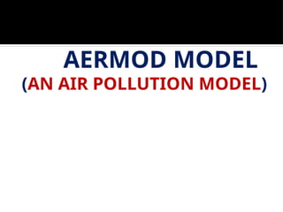 different air pollution model Aermod model, | PPTX