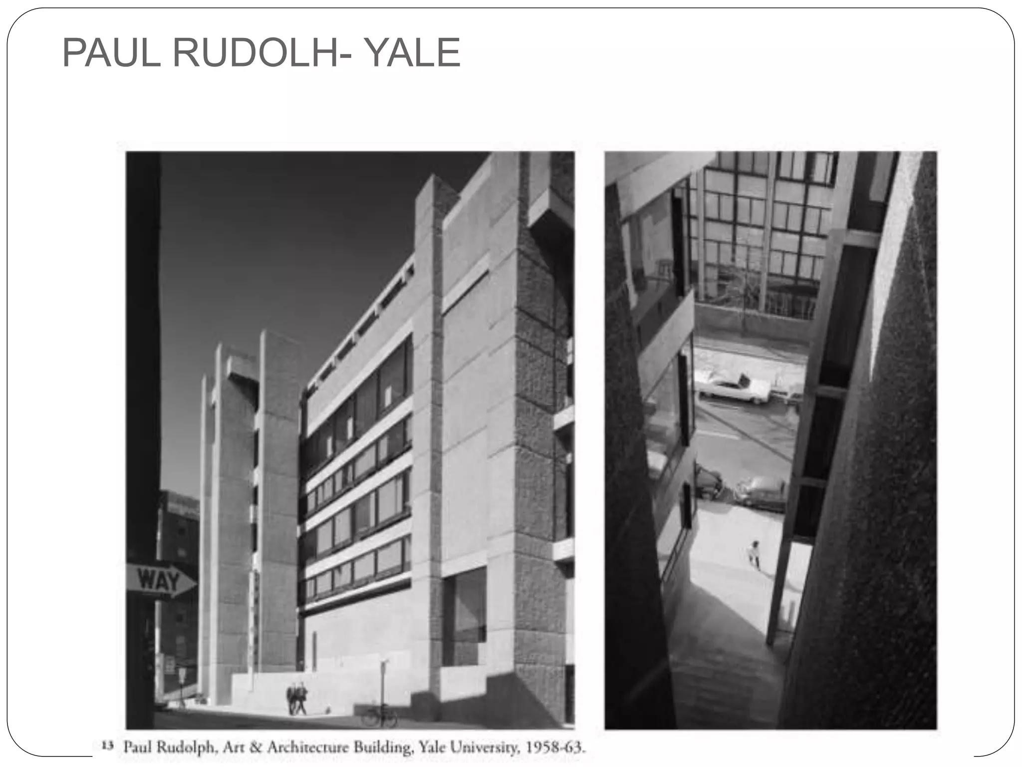 PAUL RUDOLH- YALE
 