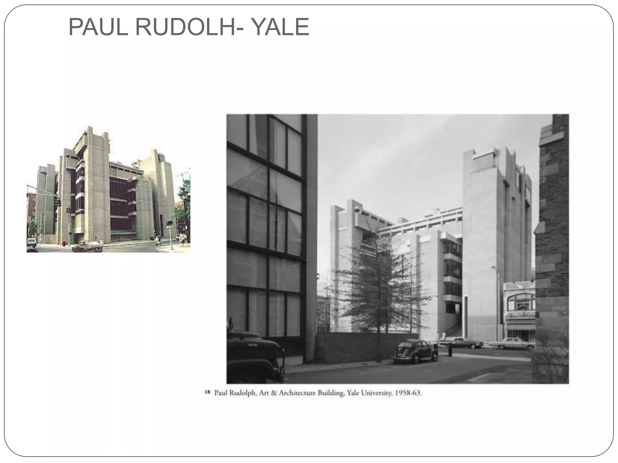 PAUL RUDOLH- YALE
 