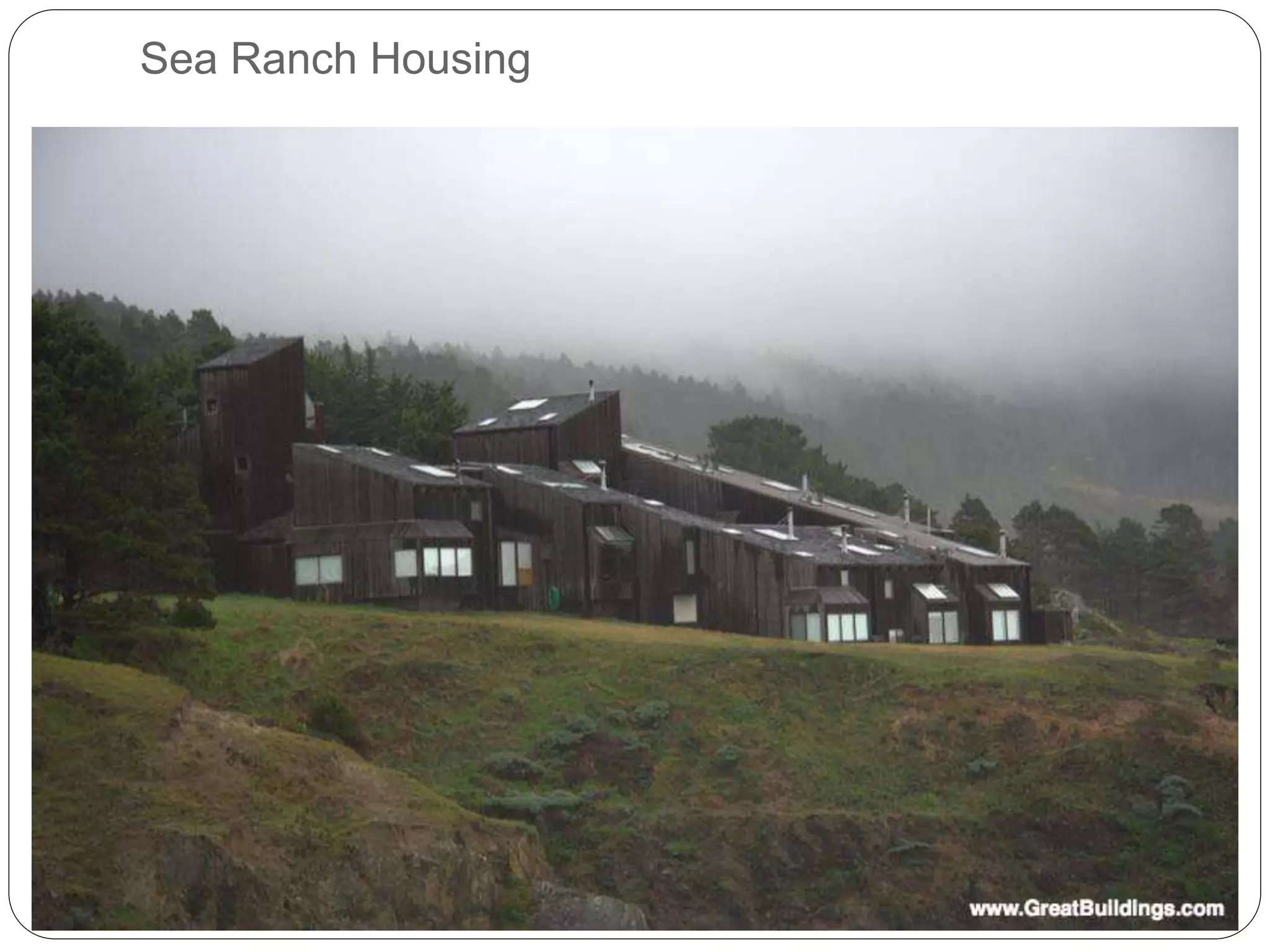 Sea Ranch Housing
 