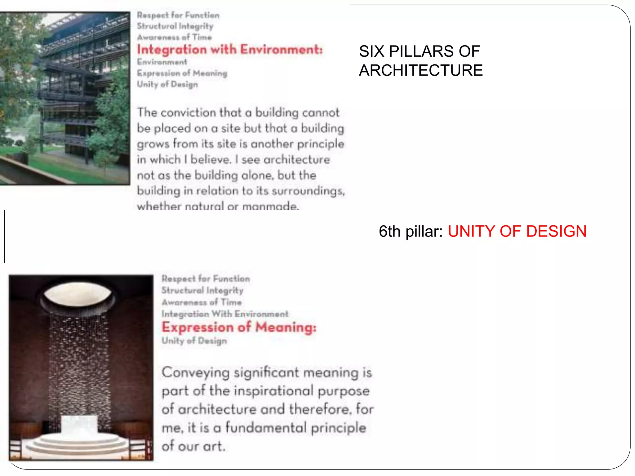 SIX PILLARS OF
ARCHITECTURE
6th pillar: UNITY OF DESIGN
 