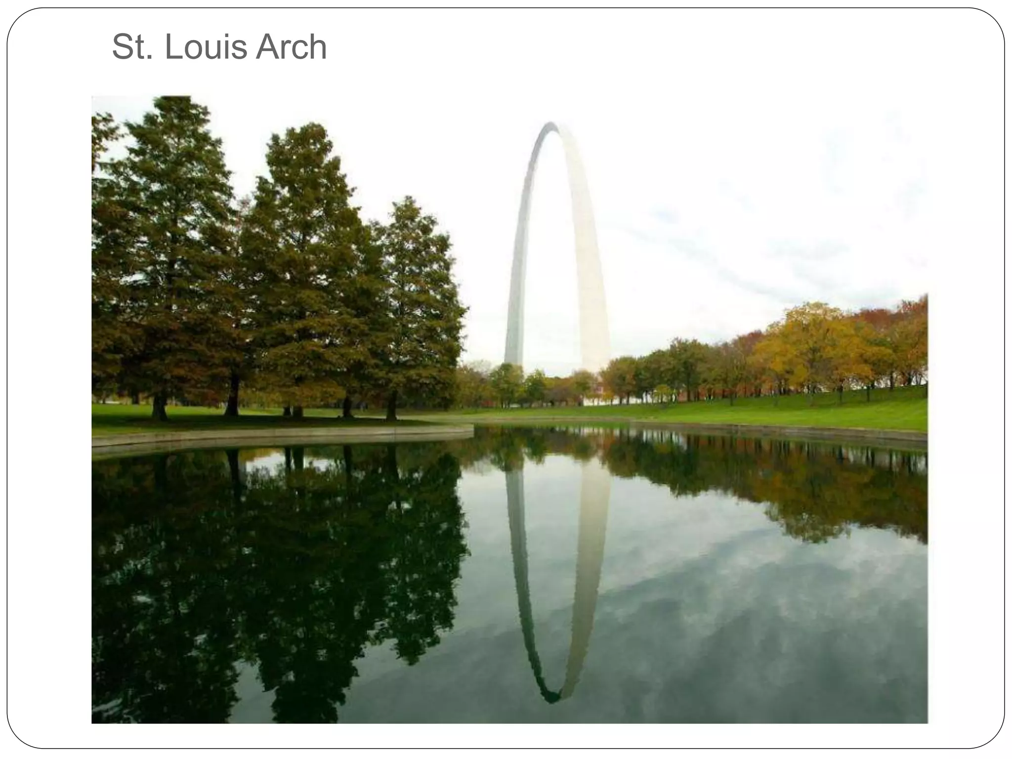St. Louis Arch
 