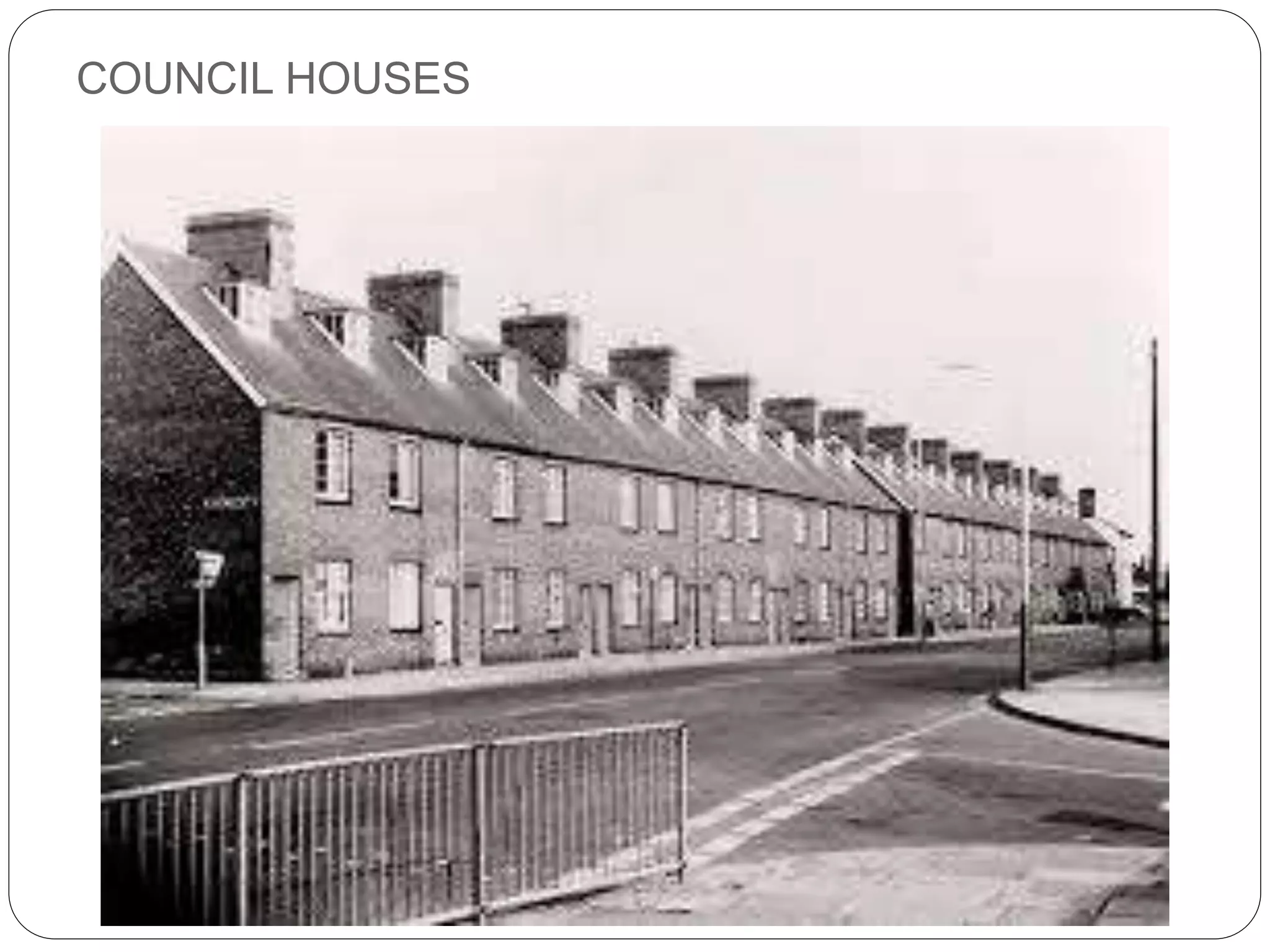 COUNCIL HOUSES
 