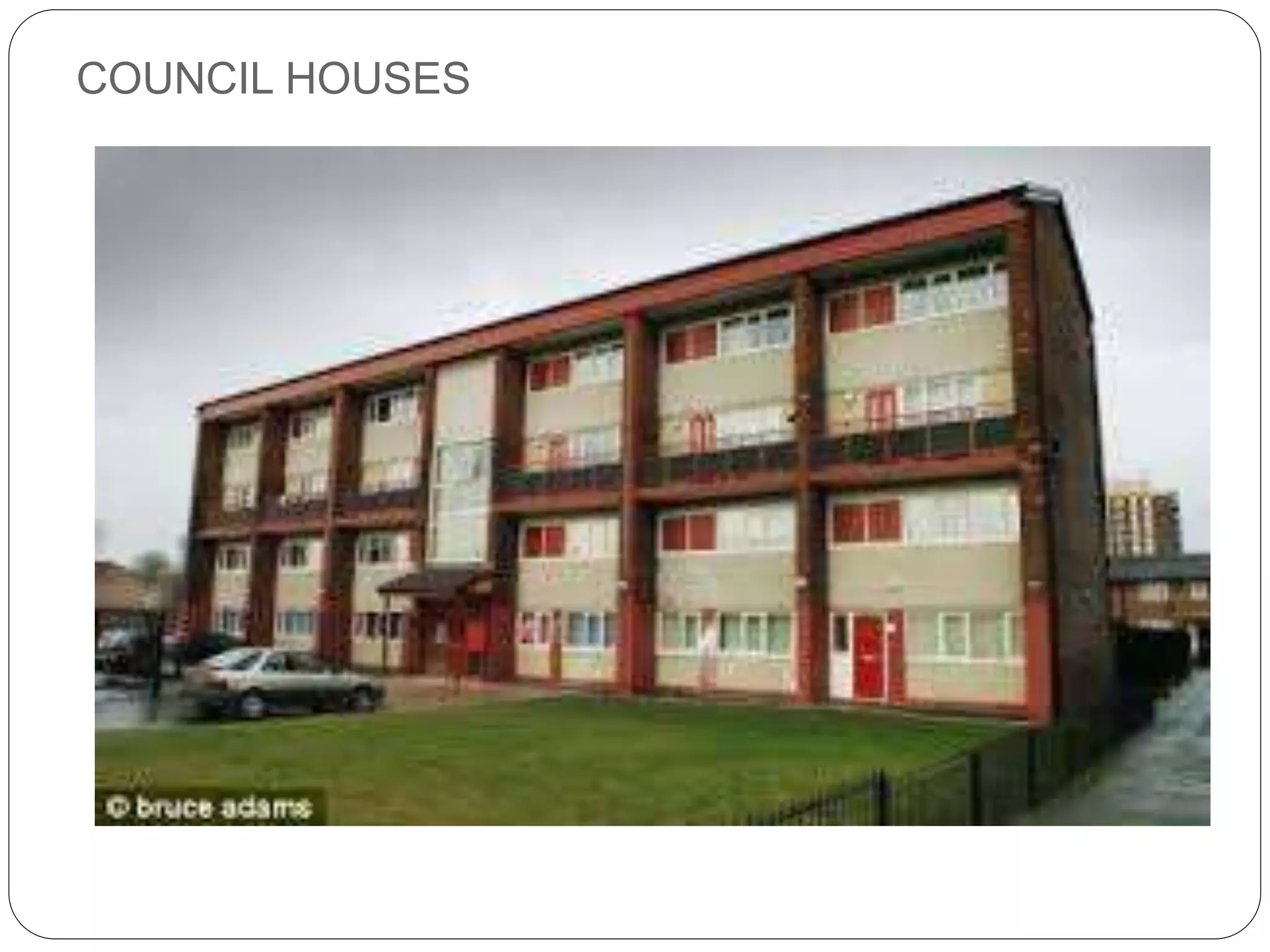 COUNCIL HOUSES
 