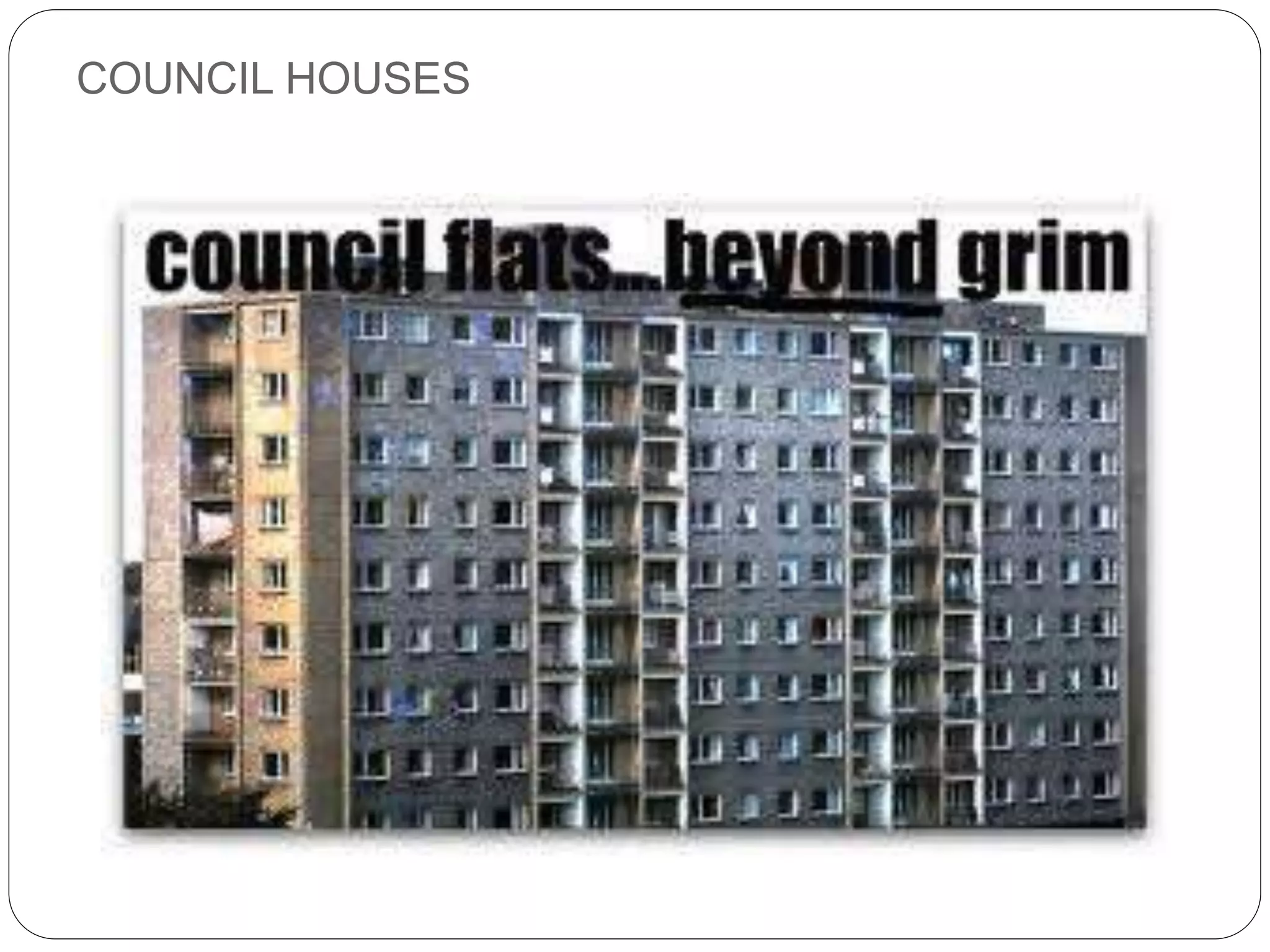 COUNCIL HOUSES
 