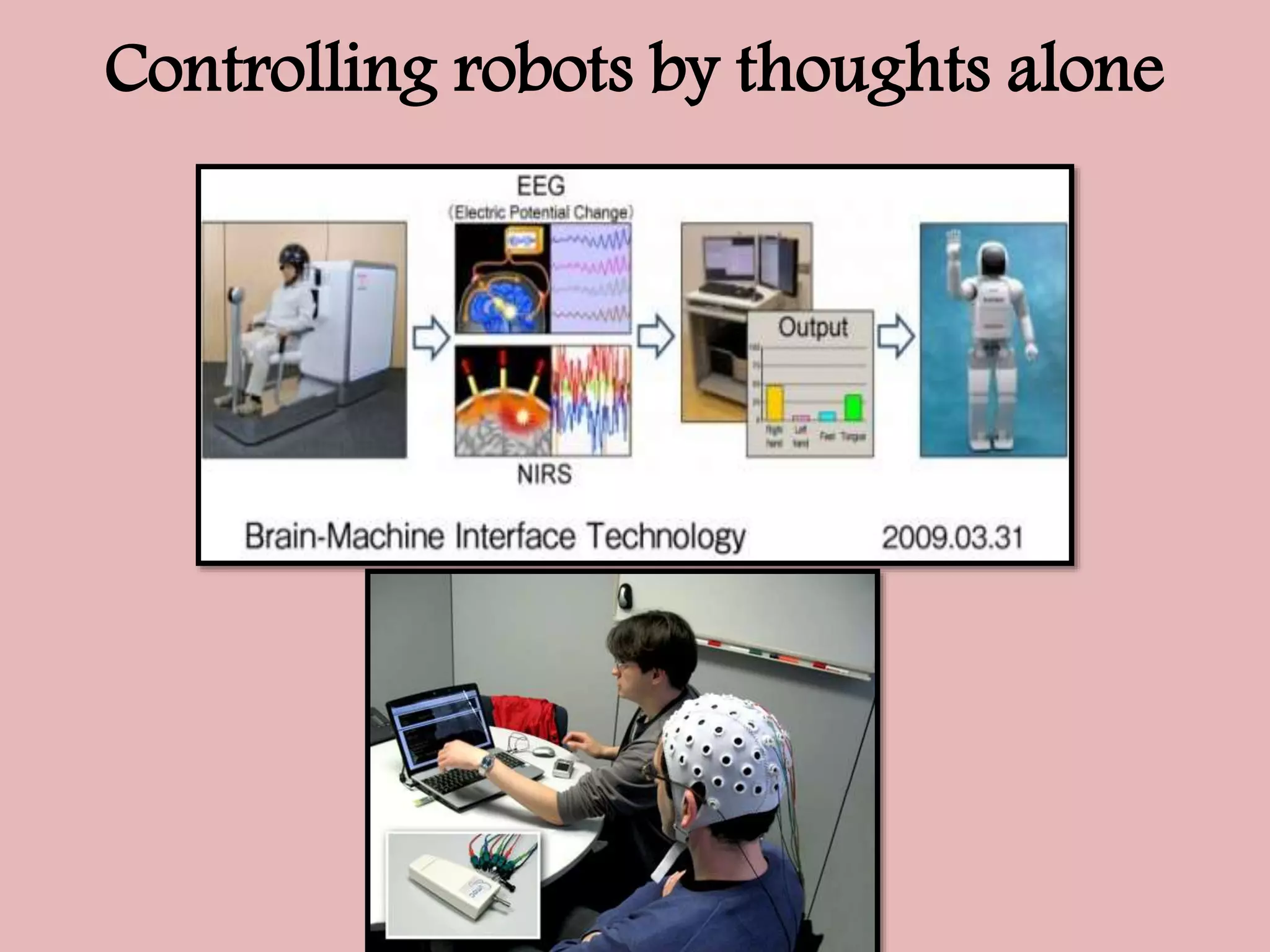 Controlling robots by thoughts alone
 