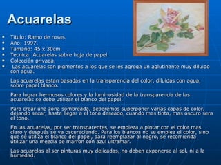 Acuarelas <ul><li>Titulo: Ramo de rosas.  </li></ul><ul><li>Año: 1997.  </li></ul><ul><li>Tamaño: 45 x 30cm.  </li></ul><u...