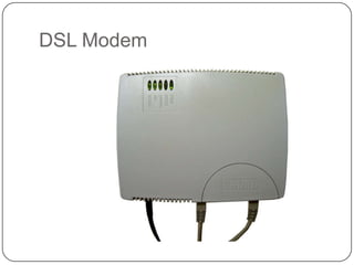 DSL Modem

 