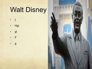 Walt Disney]
