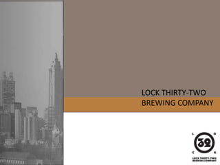 LOCK THIRTY-TWO
BREWING COMPANY

 