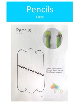Pencils		
Case	
 