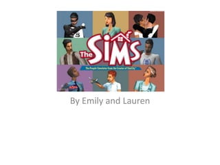 The Sims By Emily and Lauren 