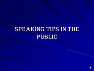 speaking tips in the
      public
 