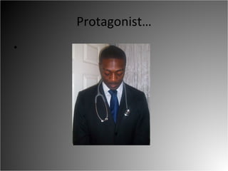 Protagonist… 
