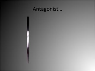 Antagonist… 