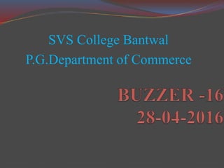 SVS College Bantwal
P.G.Department of Commerce
 
