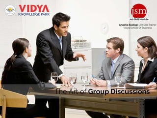 The art of effective Group Discussion