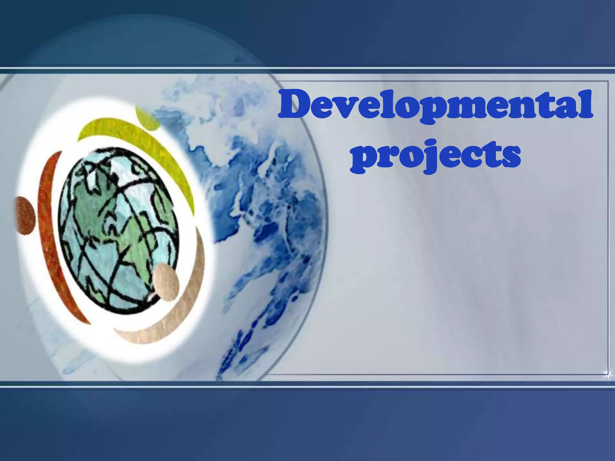 Developmental projects
