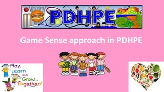 Game Sense approach in PDHPE
 
