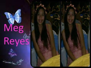 Meg
Reyes
 