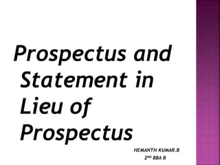 Prospectus and
Statement in
Lieu of
Prospectus
HEMANTH KUMAR.B
2ND BBA B
 
