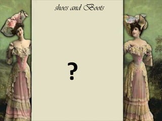 shoes and Boots
?
 