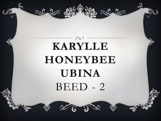 KARYLLE
HONEYBEE
  UBINA
 BEED - 2
 