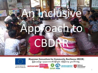 An Inclusive
Approach to
CBDRR
1

 