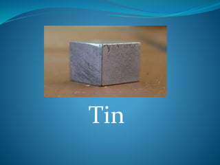 Tin
 