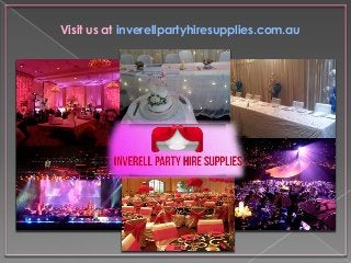 Visit us at inverellpartyhiresupplies.com.au
 