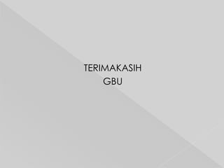 TERIMAKASIH
GBU

 