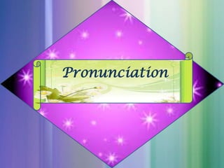 Pronunciation
 