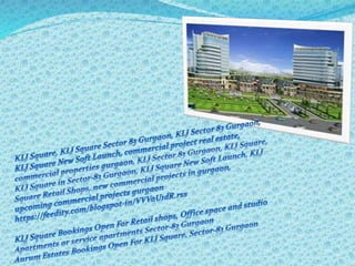 KLJ Square in Sector-83 Gurgaon