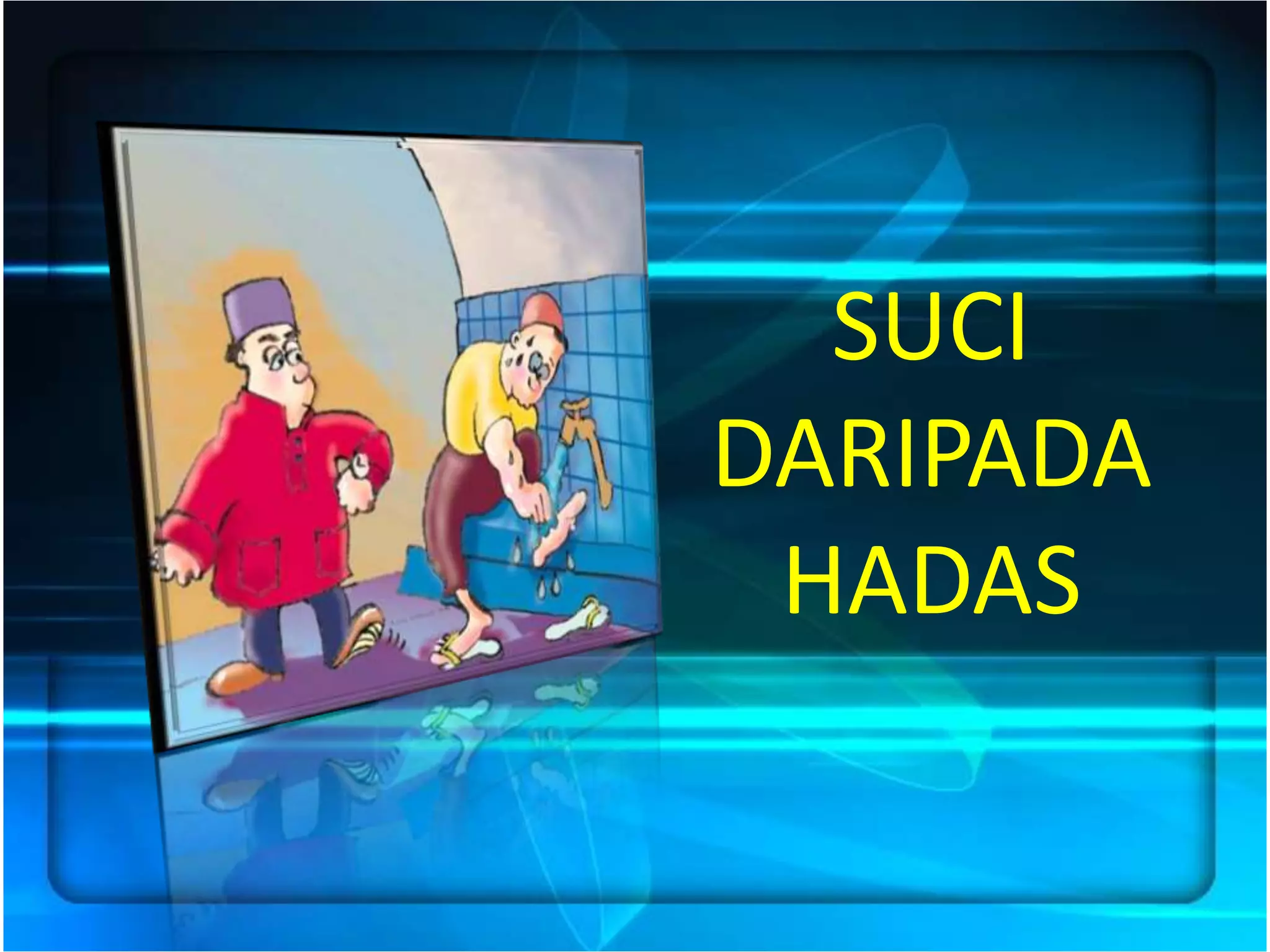 SUCI
DARIPADA
 HADAS
 