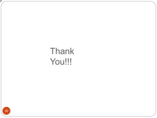 Thank
You!!!
30
 