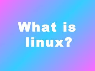 What is linux? 