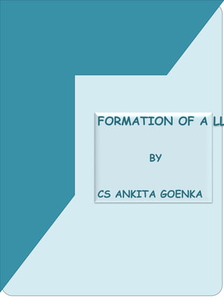 FORMATION OF A LL
BY
CS ANKITA GOENKA
 