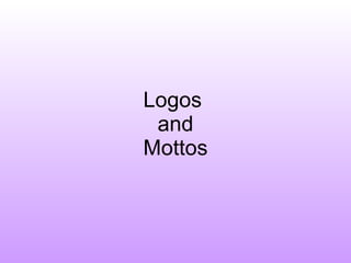 Logos  and Mottos 