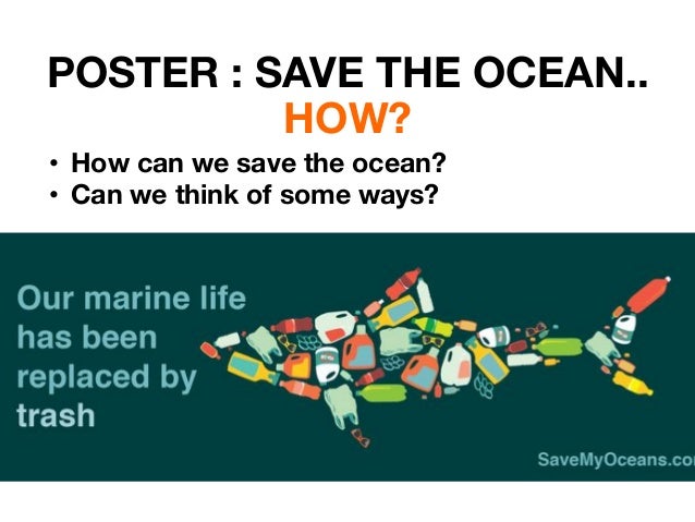 How Can We Save Ocean Life 8 Ways To Help The Oceans (and Why You ...