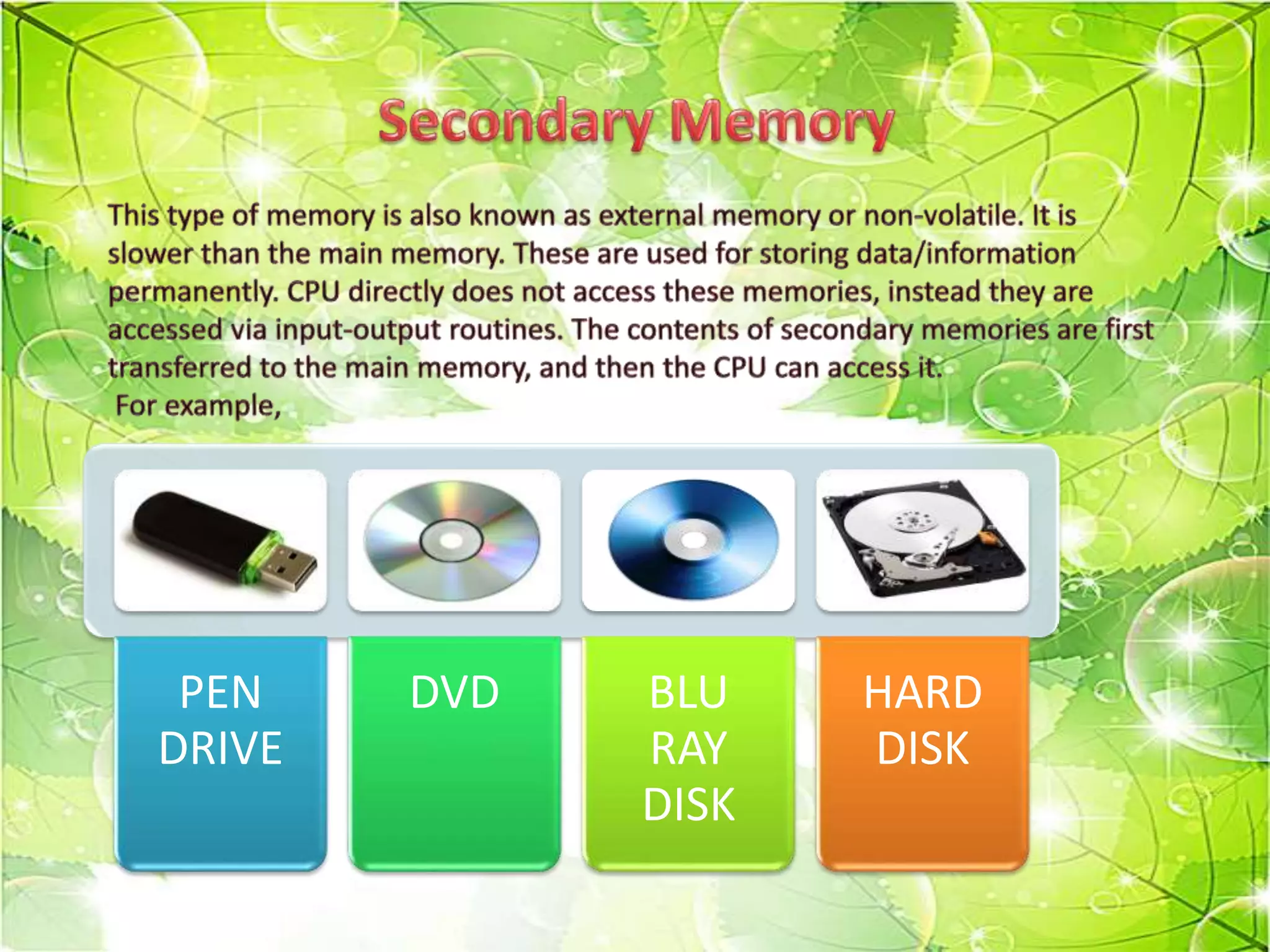 PEN
DRIVE
DVD BLU
RAY
DISK
HARD
DISK
 