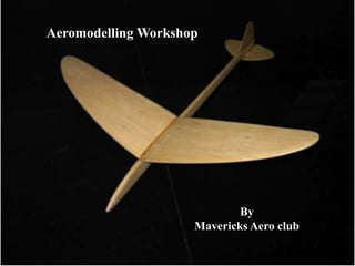 Aeromodelling Workshop By Mavericks Aero club 