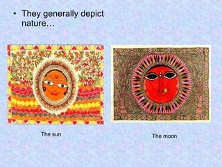 <ul><li>They generally depict nature… </li></ul>The sun The moon 