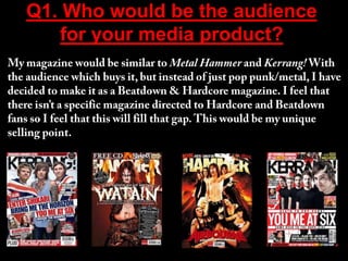 Q1. Who would be the audience
for your media product?

 