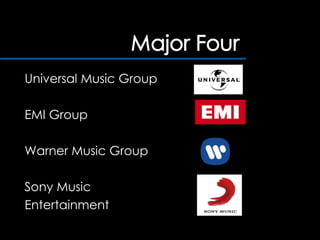 Universal Music Group EMI Group Warner Music Group Sony Music  Entertainment 