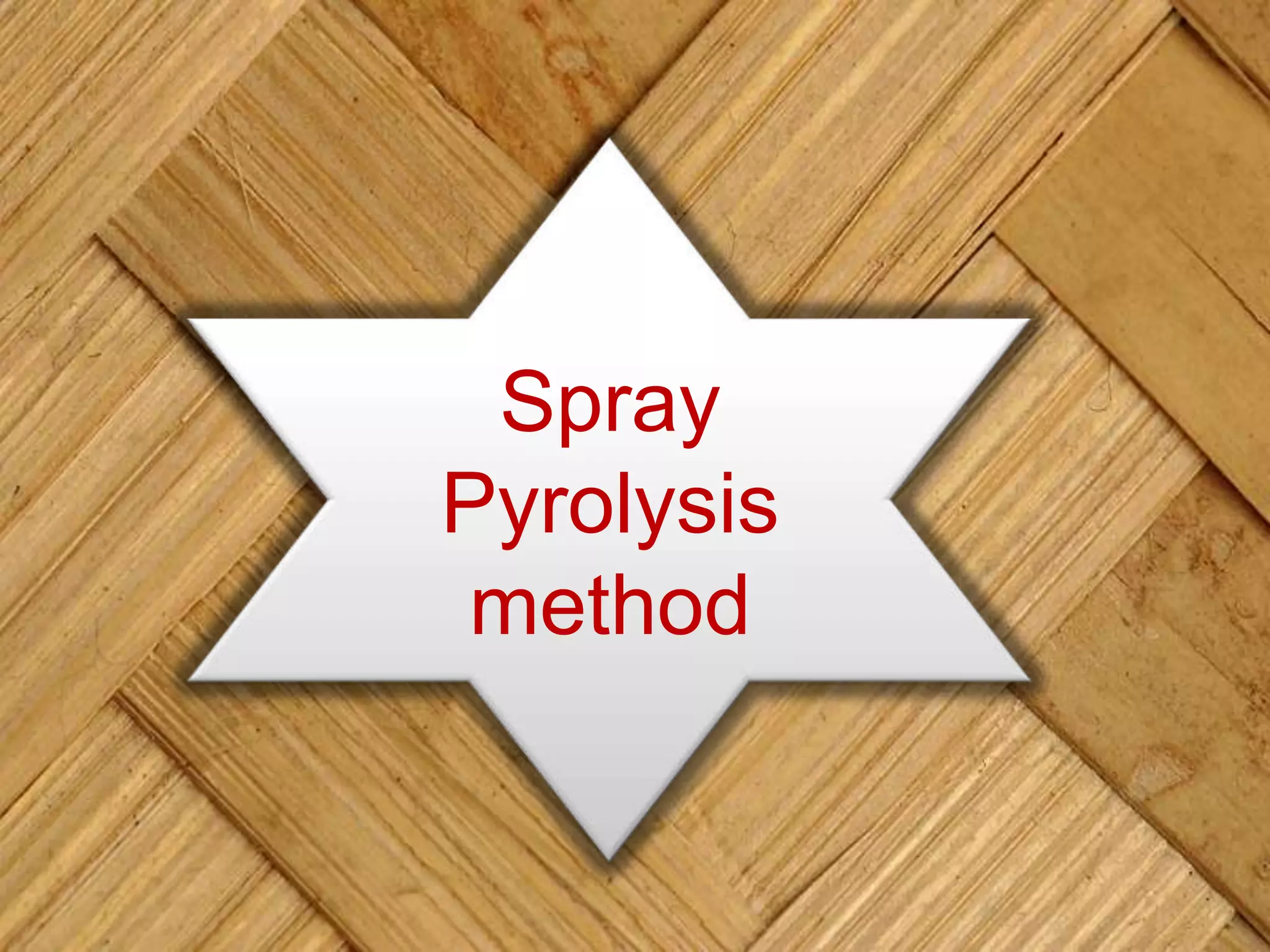 Spray
Pyrolysis
method
 
